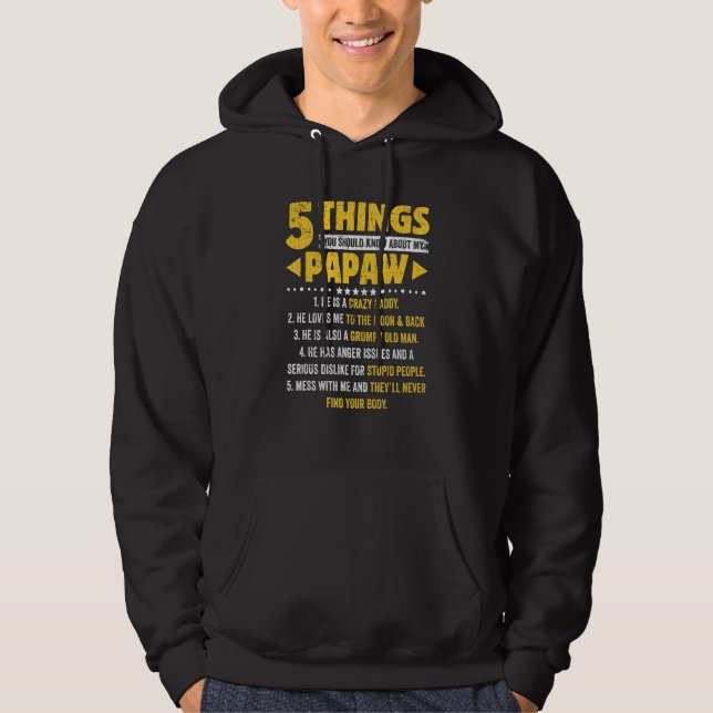 5 Things You Should Know About My Papaw Fathers Da Hoodie (Front)