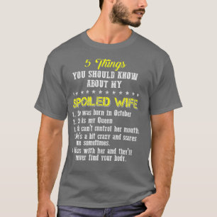 5 Things You Should Know About My Spoiled October T-Shirt
