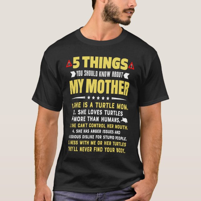 5 Things You Should Know About My Turtle Mom Hilar T-Shirt (Front)