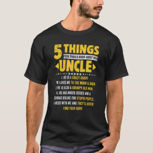 5 Things You Should Know About My Uncle Fathers Da T-Shirt