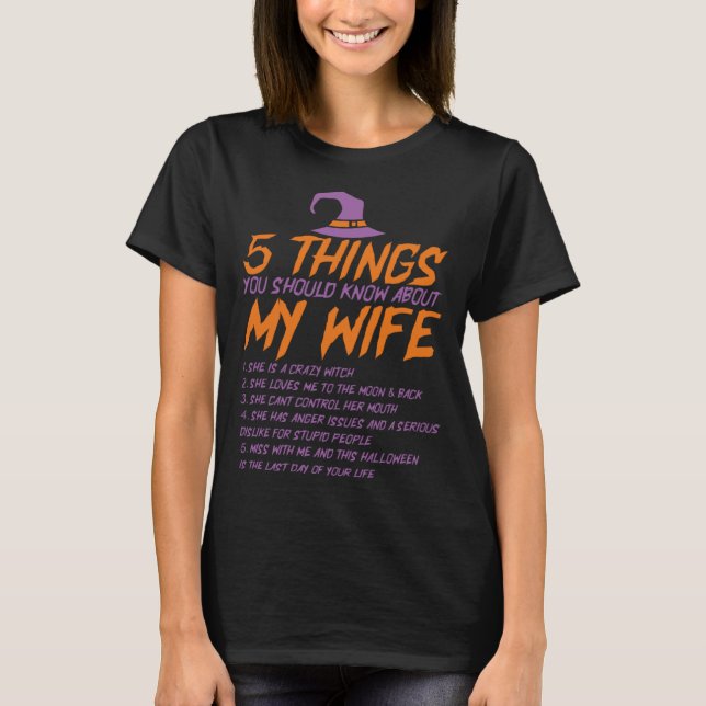 5 Things You Should Know About My Wife  Halloween T-Shirt (Front)