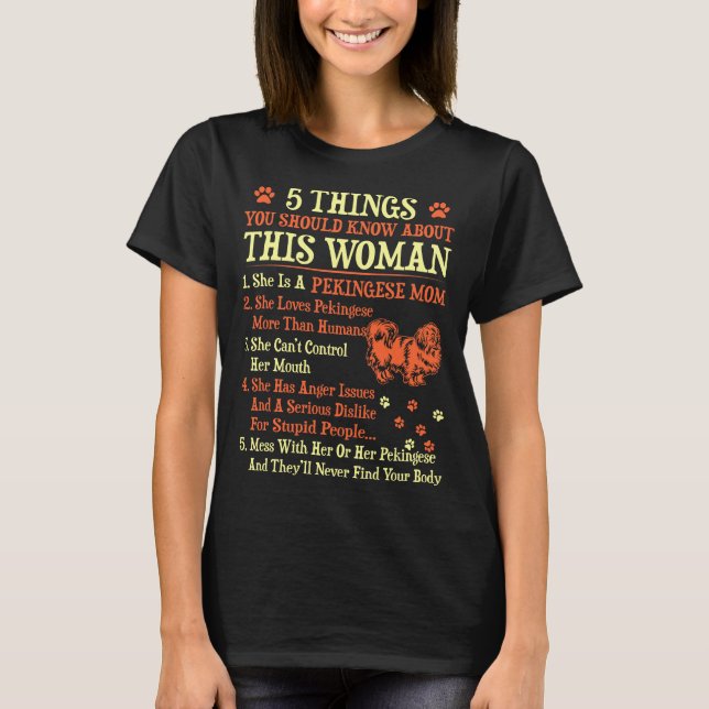 5 Things You Should Know About Pekingese Mum T-Shirt (Front)