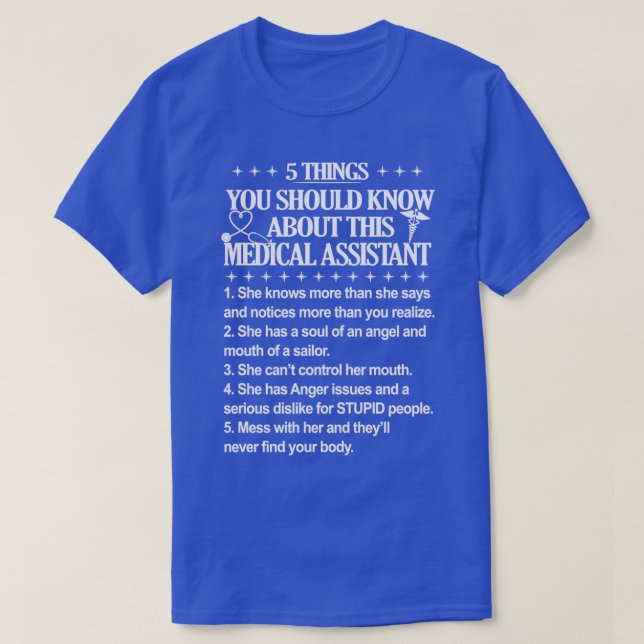 5 Things You Should Know About This Medical Assist T-Shirt (Design Front)