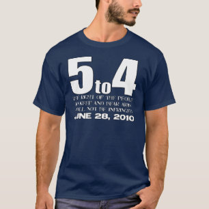 5 to 4 - the 2nd amendment lives! T-Shirt