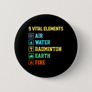 5 Vital Elements Air Water Badminton Earth Fire Sh 6 Cm Round Badge