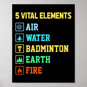 5 Vital Elements Air Water Badminton Earth Fire Sh Poster