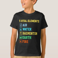 5 Vital Elements Air Water Badminton Earth Fire Sh