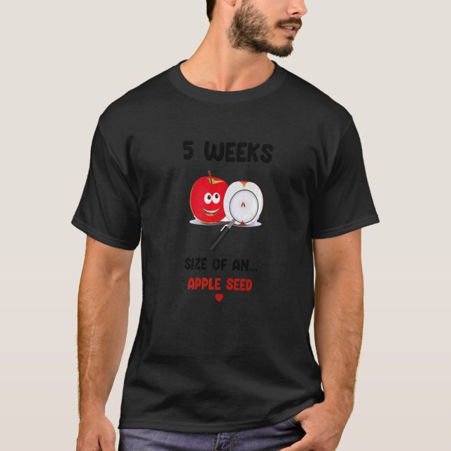 5 Week Pregnancy Size Of An Apple Seed  Cute Mater T-Shirt (Front)