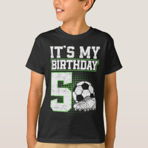 5 Year Old Soccer Boy Its My 5th Birthday Soccer B T-Shirt