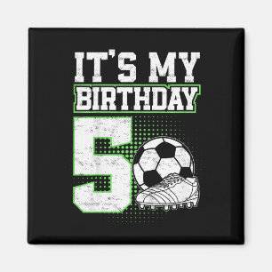 5 Year Old Soccer Boy Its My 5th Birthday Soccer L Magnet