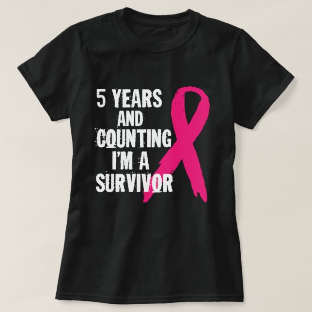 5 Years And Counting I'm A Survivor Breast Cancer  T-Shirt (Design Front)