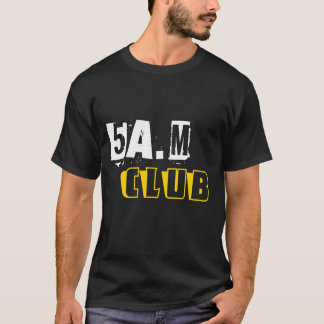 5am Club T-Shirt