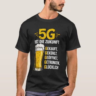 5G Is the Future – Funny German Beer Lover T-Shirt