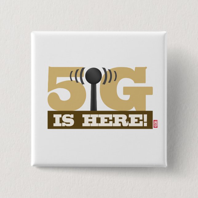 5G mobile network is here! 15 Cm Square Badge (Front)