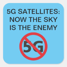 5G Satellites, the sky is the enemy Square Sticker