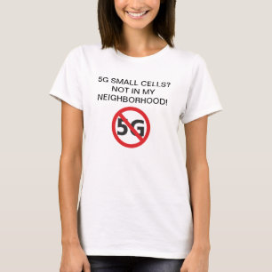 5G small cells? Not in my neighbourhood T-shirt
