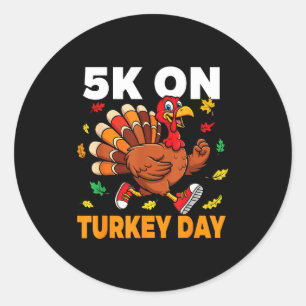 5k On Turkey Day Funny Running Thanksgiving Turkey Classic Round Sticker