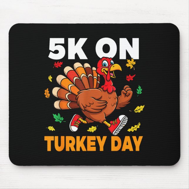 5k On Turkey Day Funny Running Thanksgiving Turkey Mouse Mat (Front)