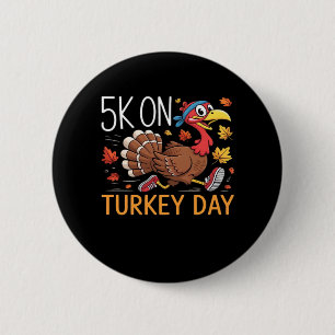 5K On Turkey Day Thanksgiving Running Classic T-Sh 6 Cm Round Badge