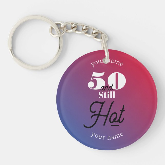 5O and still hot Key Ring (Front)