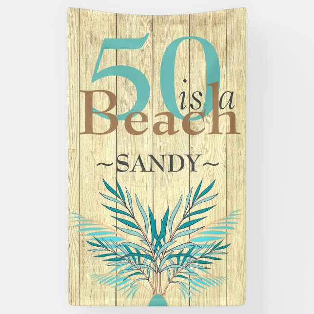5O  IS A BEACH  Fiftieth Beach coastal Birthday Ba Banner (Vertical)