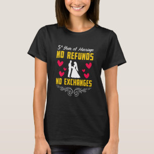 5th 5 Year Wedding Anniversary Refunds Husband Wi T-Shirt