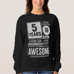 5th Birthday 5 Years Of Being Awesome 1825 Days 5  Sweatshirt