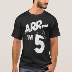 5th Birthday Boy or Girl, Arr I´m 5 Years Old Pira T-Shirt