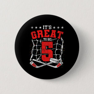 5th Birthday Hockey Lovers It's Great To Be 5 Year 6 Cm Round Badge