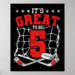 5th Birthday Hockey Lovers It's Great To Be 5 Year Poster