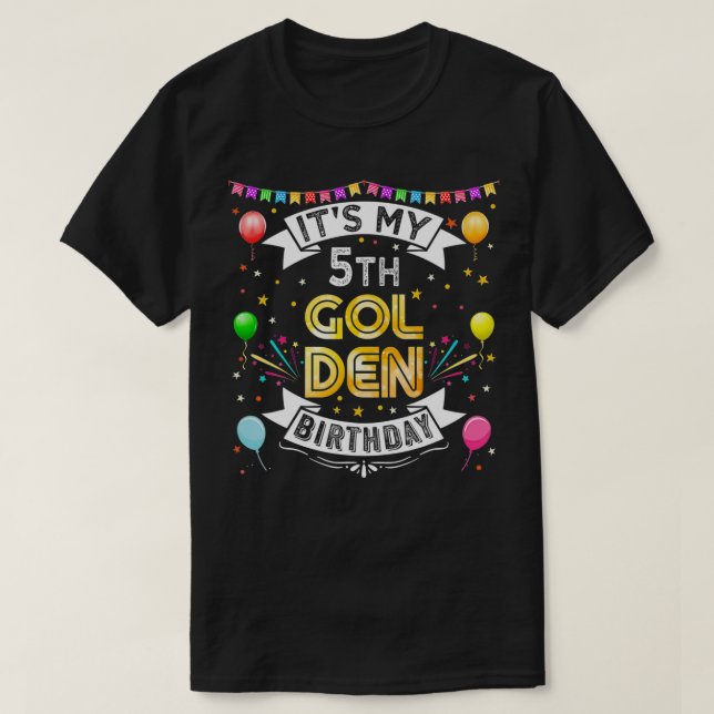 5th Birthday Party It's My 5th Golden Birthday Gir T-Shirt (Design Front)