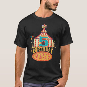 5th Birthday Ringmaster Kids Circus B Day Party T-Shirt