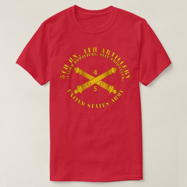 5th Bn 4th Field Artillery Regt 155mm w Arty Br T-Shirt (Design Front)