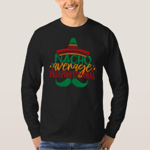 5th De Mayo Nacho Average Paraprofessional Teacher T-Shirt