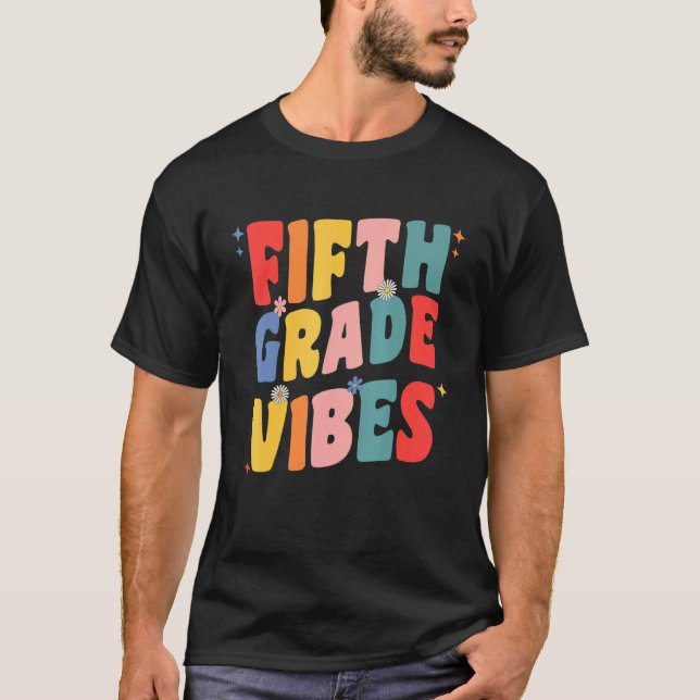 5th Fifth Grade Vibes Teacher Retro Groovy Back To T-Shirt (Front)