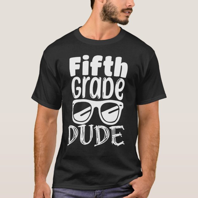 5th grade Back To School Fifth Grade Dude Students T-Shirt (Front)