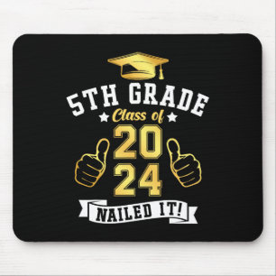 5th Grade Cl Of 2024 Nailed It Graduation Mouse Mat