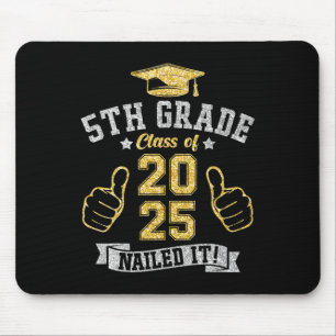 5th Grade Cl Of 2025 Nailed It Graduation Students Mouse Mat