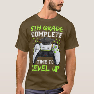 5th Grade Complete Time To Level Up , Gaming Gradu T-Shirt