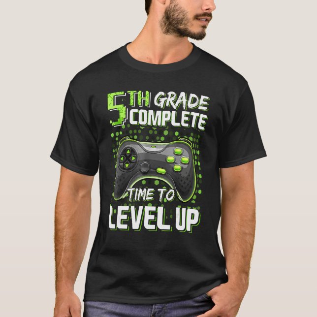 5th Grade Complete Time To Level Up Happy Last Day T-Shirt (Front)