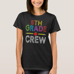 5th Grade Crew Fifth Grade Teacher 1st Day of Sc T-Shirt