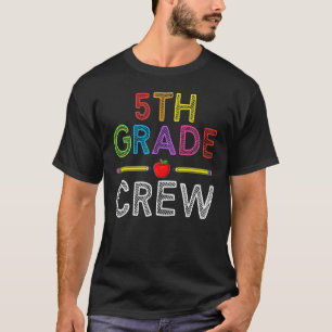 5th Grade Crew   Fifth Grade Teacher 1st Day of Sc T-Shirt