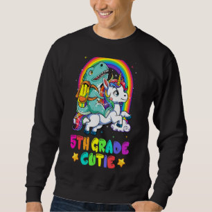 5th Grade Cutie Dinosaur Riding Unicorn Back To Sc Sweatshirt
