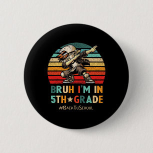 5th Grade Dabbing Boy Bruh I'm In Fifth Grade Stud 6 Cm Round Badge