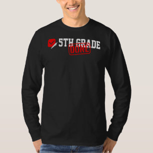 5th Grade Done Last Day Of School 5th Grade Gradua T-Shirt