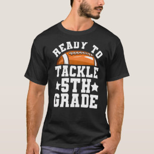 5th Grade First Day of School Ready To Tackle Fift T-Shirt