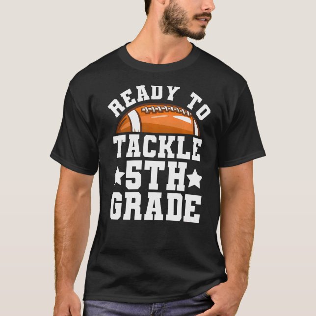 5th Grade First Day of School Ready To Tackle Fift T-Shirt (Front)