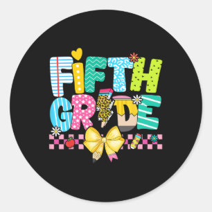5th Grade For Girl Boys Teacher Fifth Grade Ck To Classic Round Sticker