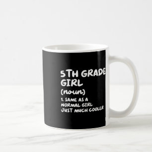 5th Grade Girl Definition Fun Back To School Stude Coffee Mug