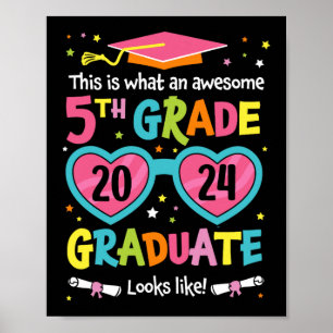 5th Grade Graduate Looks Like Cl 2024 Graduation  Poster